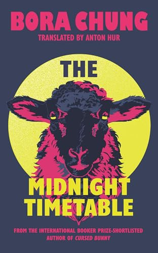 The Midnight Timetable: From the International Booker Prize-shortlisted author of Cursed Bunny