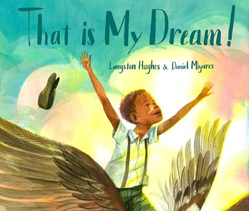 That Is My Dream!: A picture book of Langston Hughes's Dream Variation