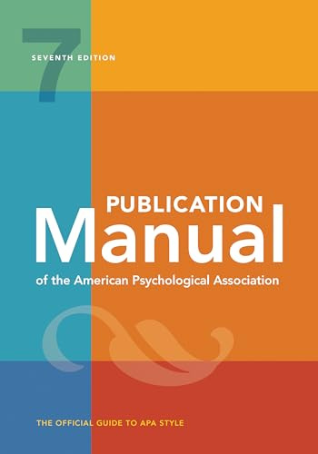 Publication Manual of the American Psychological Association: 7th Edition, 2020 Copyright: 7th Edition, Official, 2020 Copyright