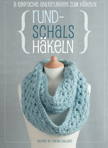 Rund Schals Hakeln: 8 einfache anleitungen zum hakeln