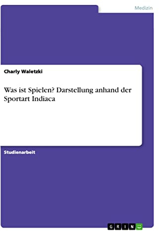 Was ist Spielen? Darstellung anhand der Sportart Indiaca