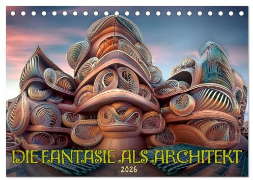 Die Fantasie als Architekt (Tischkalender 2026 DIN A5 quer), CALVENDO Monatskalender: Surrealismus in der Stadtplanung (CALVENDO Kunst)