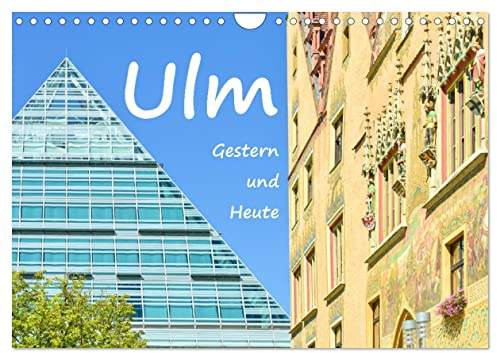 Ulm Gestern und Heute (Wandkalender 2026 DIN A4 quer), CALVENDO Monatskalender: Hervorragende Bilder die beide Zeitstile, traditionell und modern vereint (CALVENDO Orte)