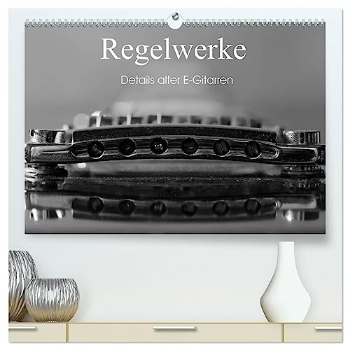 Regelwerke - Details alter E-Gitarren (hochwertiger Premium Wandkalender 2026 DIN A2 quer), Kunstdruck in Hochglanz: Alte E-Gitarrendetails eindrucksvoll in s/w fotografiert (CALVENDO Kunst)