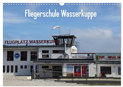 Fliegerschule Wasserkuppe (Wandkalender 2026 DIN A3 quer), CALVENDO Monatskalender: Impressionen der Fliegerschule Wasserkuppe (CALVENDO Technologie)