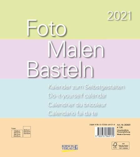 Foto-Malen-Basteln Bastelkalender Pastell 2021: Fotokalender zum Selbstgestalten. Do-it-yourself Kalender mit festem Fotokarton. Format: 21,5 x 24 cm
