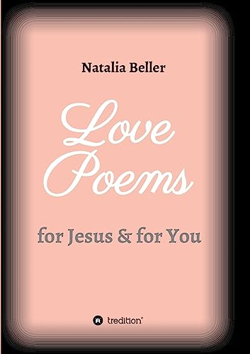 Love Poems: for Jesus & for You
