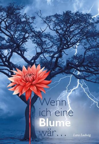 Wenn ich eine Blume wär...