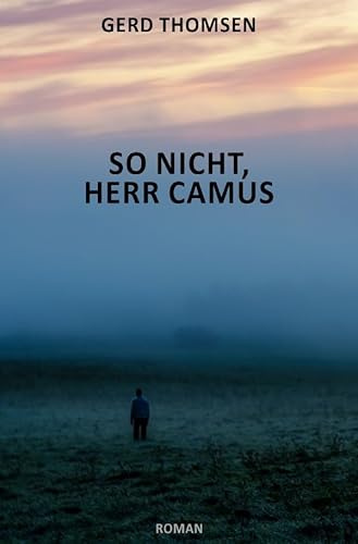 So nicht, Herr Camus: DE