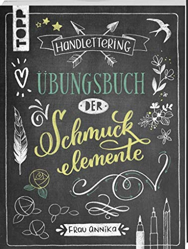 Handlettering. Übungsbuch der Schmuckelemente: Das Übungsbuch zum Handlettering Bestseller