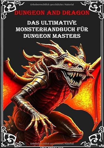 Dungeon and Dragon I Das ultimative Monsterhandbuch für Dungeon Masters: Dein Handbuch für legendäre Monster – Verleihe deinem D&D-Abenteuer noch mehr Tiefe!