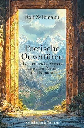 Poetische Ouvertüren: Die literarische Vorrede zwischen Poetik und Paratext