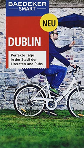Baedeker SMART Reiseführer Dublin: Perfekte Tage in der Stadt der Literaten und Pubs
