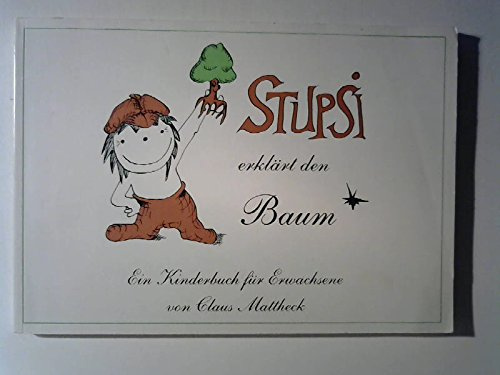 Stupsi erklärt den Baum - ein Kinderbuch für Erwachsene: Ein Igel lehrt die Körpersprache der Bäume
