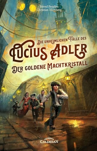Der Goldene Machtkristall: Die unheimlichen Fälle des Lucius Adler