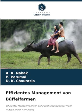 Effizientes Management von Büffelfarmen: Effizientes Management von Büffelzuchtbetrieben für mehr Nutzen in der Tierhaltung