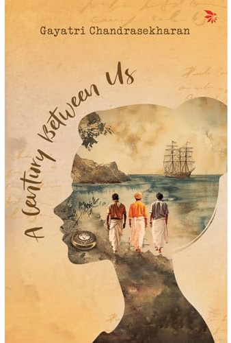 A century Between Us-A Hidden Journal. A Freedom Struggle. A new-found Love and Purpose.
