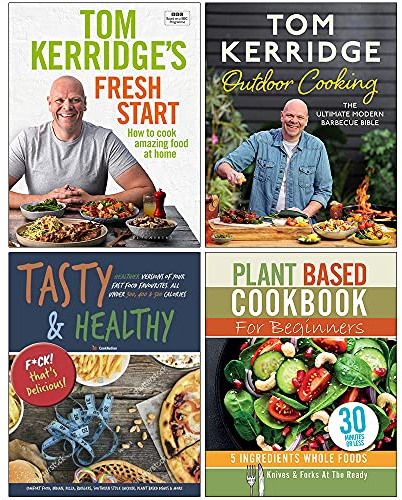 Tom Kerridge's Fresh Start, Tom Kerridge's Outdoor Cooking, Tasty & Healthy Fck That's Delicious, Plant Based Cookbook For Beginners 4 Books Collection Set