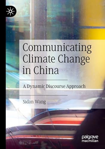 Communicating Climate Change in China: A Dynamic Discourse Approach