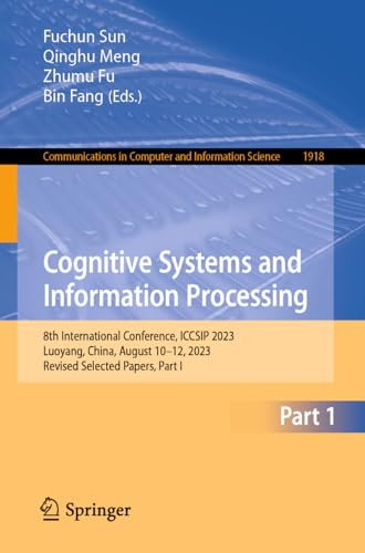 Cognitive Systems and Information Processing: 8th International Conference, ICCSIP 2023, Luoyang, China, August 10–12, 2023, Revised Selected Papers, ... in Computer and Information Science, 1918)