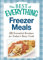 Freezer Meals: 50 Essential Recipes for Today's Busy Cook (The Best of Everything®)