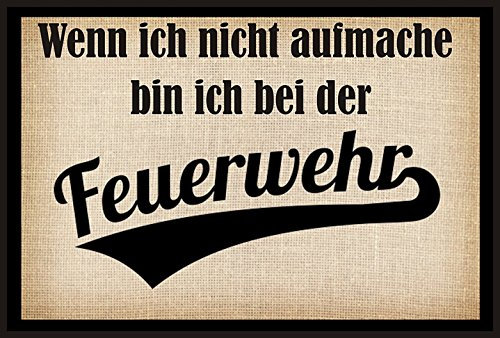 Crealuxe Fussmatte - Wenn ich Nicht aufmache Bin ich bei der Feuerwehr - 60x40 cm - Gummi Rückseite/rutschfest - Filzoberfläche - Bedruckte Türmatte - Innenmatte - Schmutzmatte
