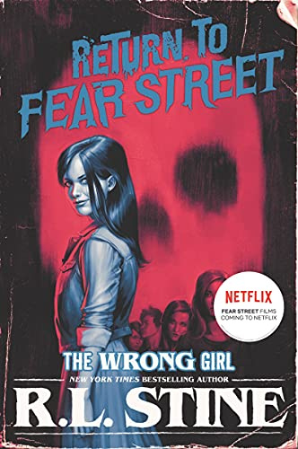 The Wrong Girl: A Fear Street thriller: Poppy Miller wants payback on Jack Sabers, but when Shadyside High classmates start dying, all eyes turn to her. (Return to Fear Street, 2)