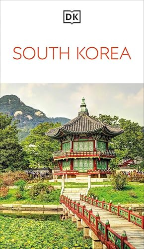 DK South Korea: Must-See Sights. Culture & History. Detailed Maps & Tours. Covers Seoul, Busan, Jeju Island, & more (Travel Guide)