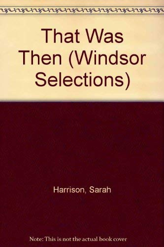 That Was Then (Windsor Selections S.)