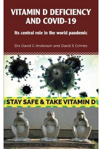 Vitamin D Deficiency and Covid-19: Its Central Role in a World Pandemic