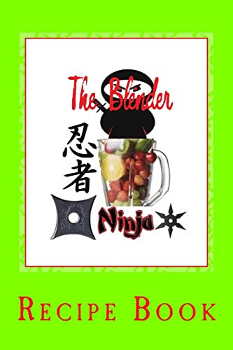 The Blender Ninja: Recipe Book
