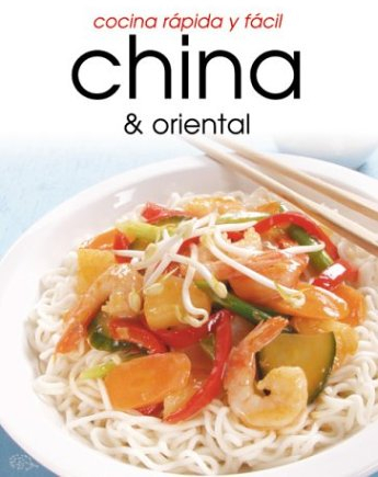 China & Oriental: Cocina Rapida Y Facil