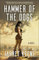 Hammer of the Dogs: A Novel