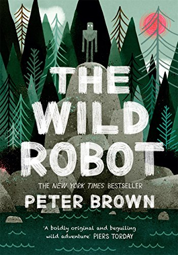 The Wild Robot: Now a major DreamWorks animation! (The Wild Robot, 1)