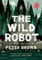 The Wild Robot: Now a major DreamWorks animation! (The Wild Robot, 1)