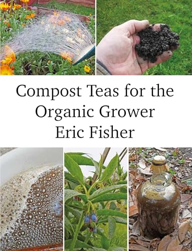 Compost Teas for the Organic Grower