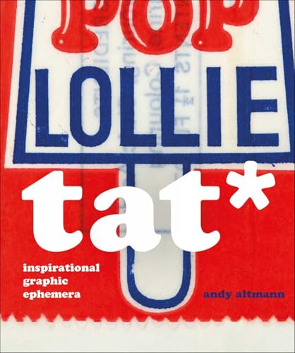 TAT*: Inspirational Graphic Ephemera (Andy Altmann)