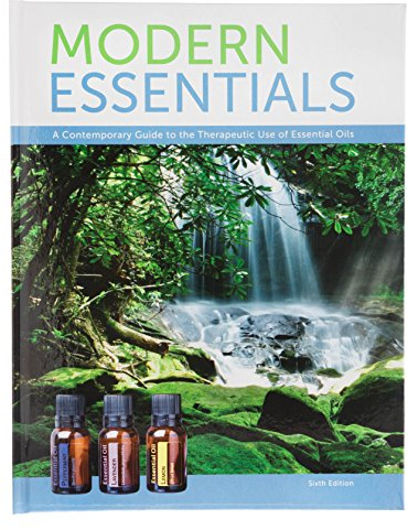 Modern Essentials: (6th Edition, 2nd Printing, Sept. 2014) A Contemporary Guide to the Therapeutic Use of Essential Oils