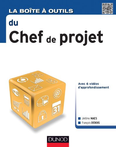 La boite à outils du chef de projet: Avec 6 vidéos d'approfondissement