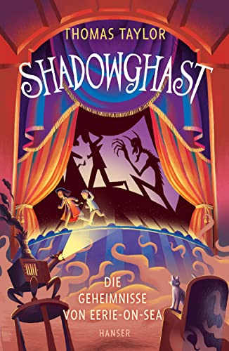 Shadowghast - Die Geheimnisse von Eerie-on-Sea (Eerie-on-Sea, 3, Band 3)