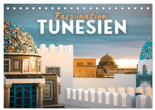 Faszination Tunesien (Tischkalender 2026 DIN A5 quer), CALVENDO Monatskalender: Weitaus mehr als nur Sonne und Strand. (CALVENDO Orte)