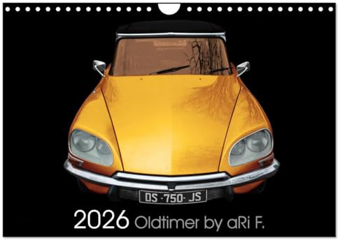 2026 Oldtimer by aRi F. (Wandkalender 2026 DIN A4 quer), CALVENDO Monatskalender: Kunstfotografie mit Autoklassiker (CALVENDO Mobilitaet)