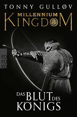 Millennium Kingdom: Das Blut des Königs: Dänemarks blutiger Weg in ein tausendjähriges Königreich. (Die Millennium Kingdom Reihe, Band 2)