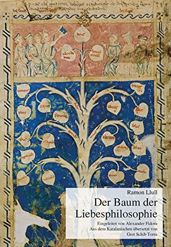 Der Baum der Liebesphilosophie: Eingeleitet von Alexander Fidora Aus dem Katalanischen übersetzt von Gret Schib Torra: Eingeleitet und aus dem Katalanischen übersetzt