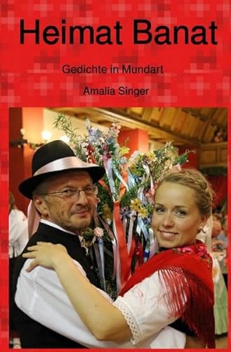 Banat / Heimat Banat: Gedichte in Mundart