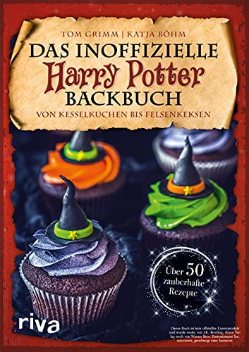 Das inoffizielle Harry-Potter-Backbuch: Von Kesselkuchen bis Felsenkeksen. Über 50 zauberhafte Rezepte | Gebäck, Desserts und Süßigkeiten (Kochbücher für Potter-Fans, Band 3)