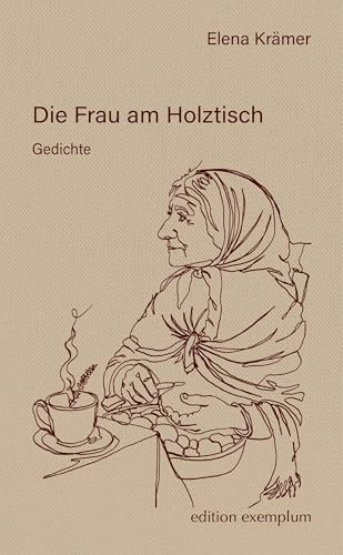Die Frau am Holztisch: Gedichte (edition exemplum)