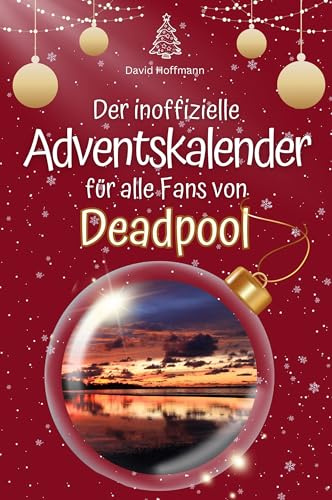 Der inoffizielle Adventskalender für alle Fans von Deadpool