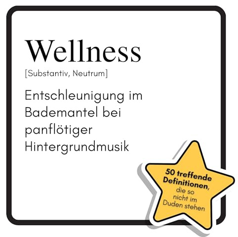 Wellness: Entschleunigung im Bademantel bei panflötiger Hintergrundmusik. Das lustige Geschenkbuch für Mann, Frau, Kollege, Freund zu Geburtstag, Weihnachten