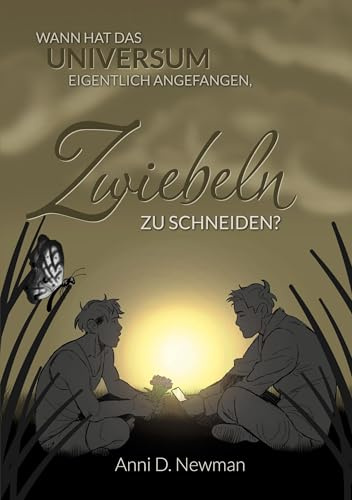 Wann hat das Universum eigentlich angefangen, Zwiebeln zu schneiden